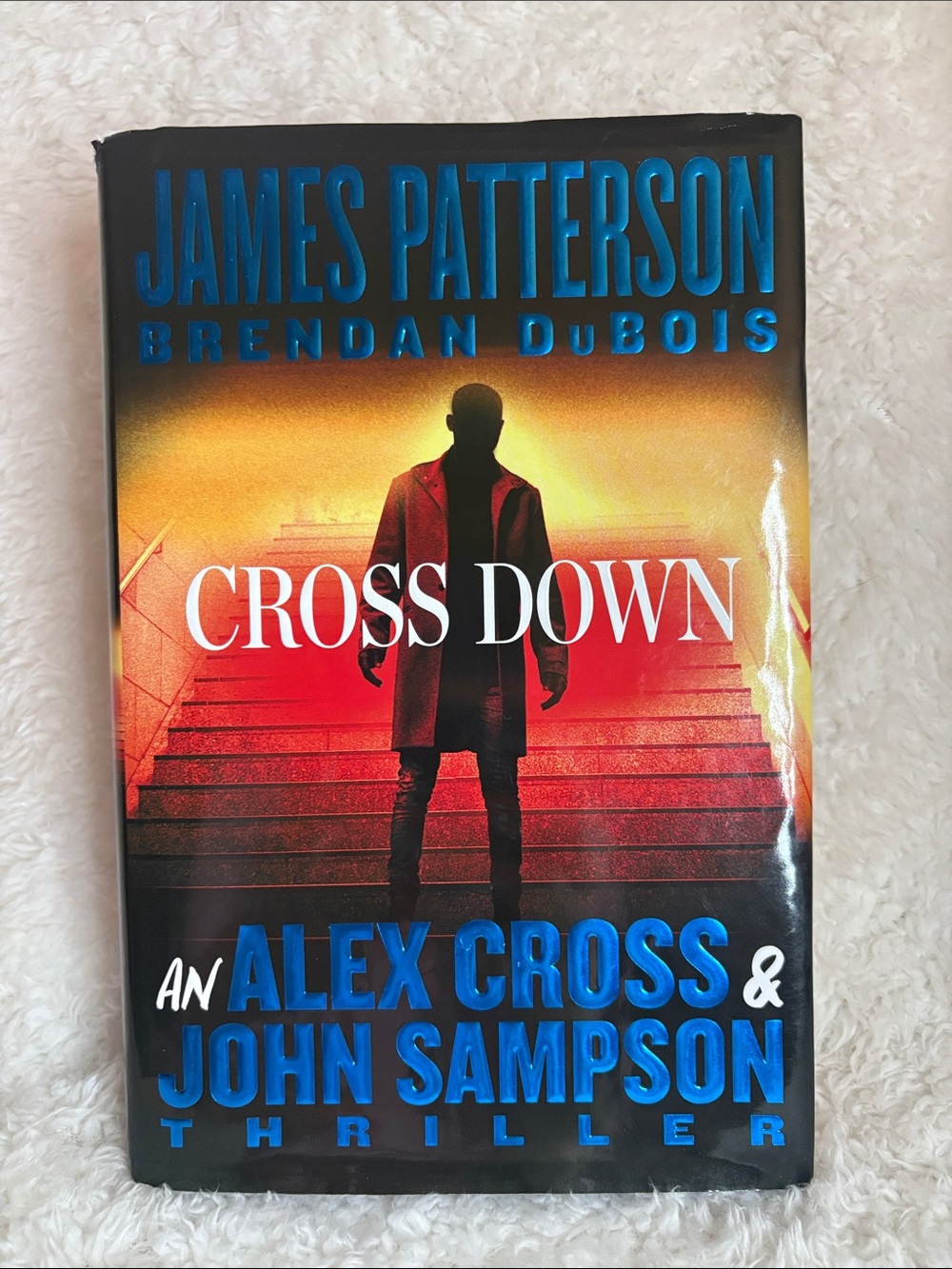 Cross Down - Patterson & Dubois -1st edition hardcover book